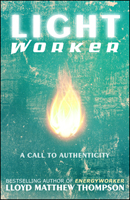 Lightworker: A Call to Authenticity